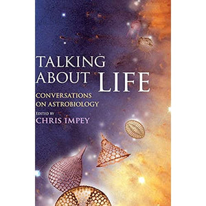 Talking about Life: Conversations on Astrobiology