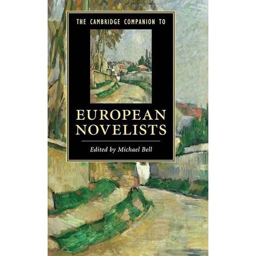 The Cambridge Companion to European Novelists (Cambridge Companions to Literature)