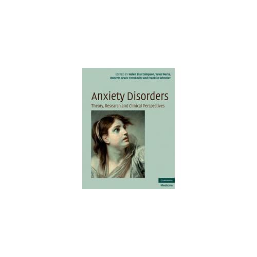 Anxiety Disorders: Theory, Research and Clinical Perspectives (Cambridge Medicine (Hardcover))