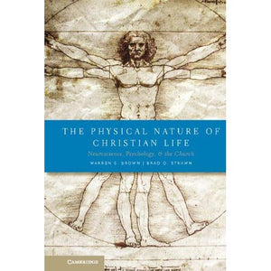 The Physical Nature of Christian Life: Neuroscience, Psychology, and the Church