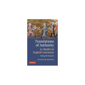 Translations of Authority in Medieval English Literature: Valuing the Vernacular