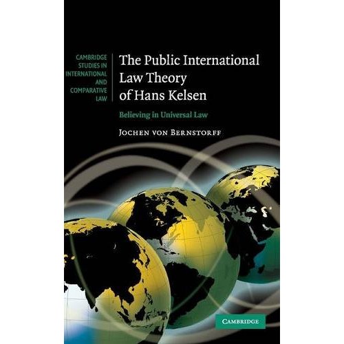 The Public International Law Theory of Hans Kelsen (Cambridge Studies in International and Comparative Law)