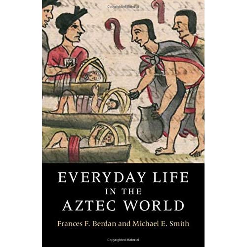 Everyday Life in the Aztec World