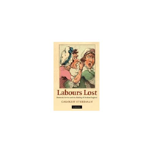 Labours Lost: Domestic Service and the Making of Modern England