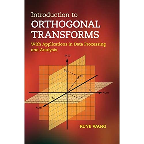 Introduction to Orthogonal Transforms: With Applications in Data Processing and Analysis