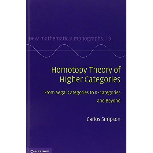 Homotopy Theory of Higher Categories: From Segal Categories to n-Categories and Beyond (New Mathematical Monographs)
