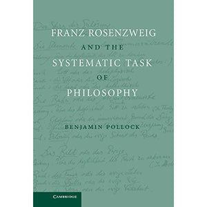 Franz Rosenzweig and the Systematic Task of Philosophy