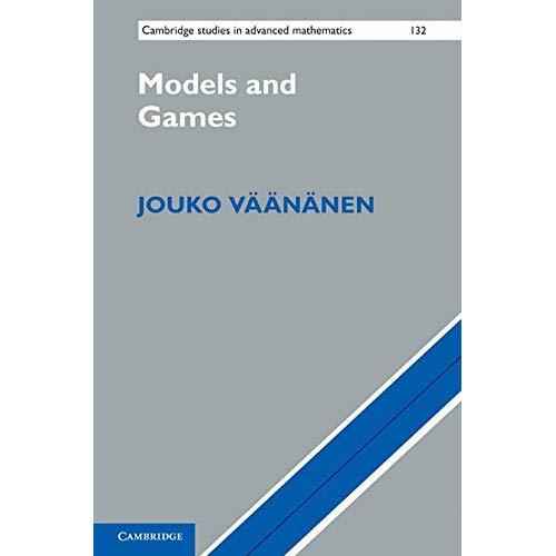 Models and Games (Cambridge Studies in Advanced Mathematics)