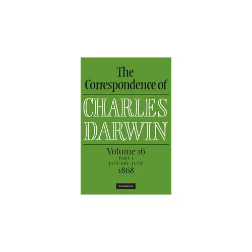 The Correspondence of Charles Darwin Parts 1 and 2 Hardback: Volume 16, 1868: Parts 1 and 2: 1868 January to June, July to December: v. 16