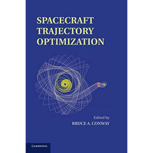 Spacecraft Trajectory Optimization: 29 (Cambridge Aerospace Series, Series Number 29)