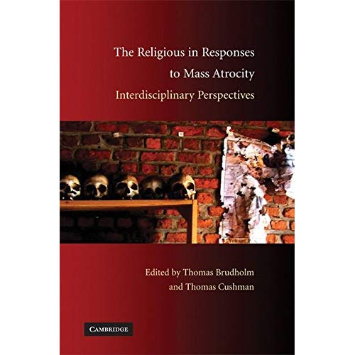 The Religious in Responses to Mass Atrocity: Interdisciplinary Perspectives