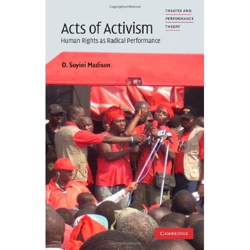 Acts of Activism: Human Rights as Radical Performance (Theatre and Performance Theory)