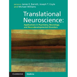 Translational Neuroscience: Applications in Psychiatry, Neurology, and Neurodevelopmental Disorders