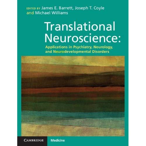 Translational Neuroscience: Applications in Psychiatry, Neurology, and Neurodevelopmental Disorders