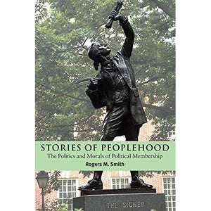 Stories of Peoplehood: The Politics and Morals of Political Membership (Contemporary Political Theory)