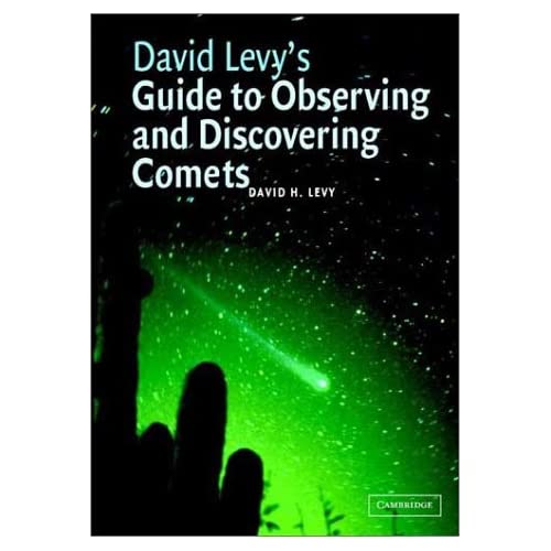 David Levy's Guide to Observing and Discovering Comets