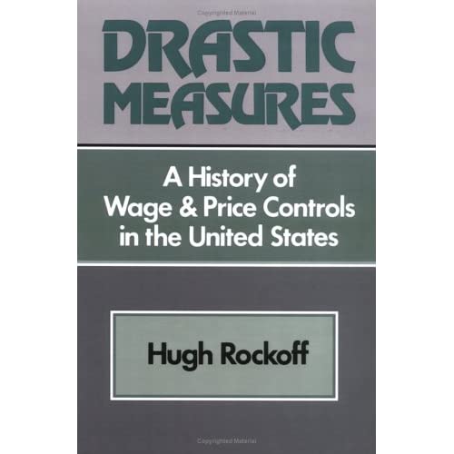 Drastic Measures: A History of Wage and Price Controls in the United States (Studies in Economic History and Policy: USA in the Twentieth Century)