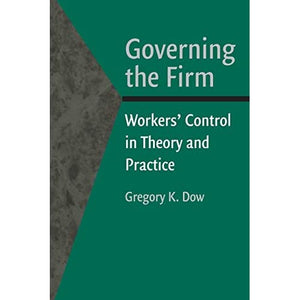 Governing the Firm: Workers' Control in Theory and Practice