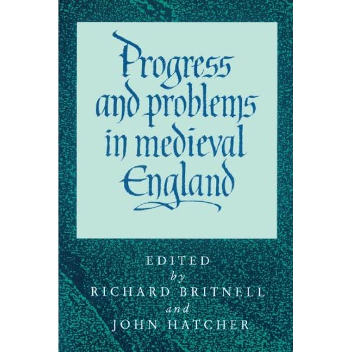 Progress and Problems in Medieval England: Essays in Honour of Edward Miller