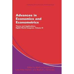 Advances in Economics and Econometrics 3 Volume Paperback Set: Advances in Economics and Econometrics: Theory and Applications, Eighth World Congress: Volume 3 (Econometric Society Monographs)