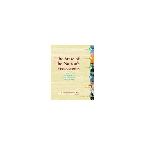 The State of the Nation's Ecosystems: Measuring the Lands, Waters, and Living Resources of the United States