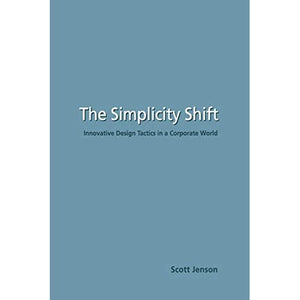 The Simplicity Shift: Innovative Design Tactics in a Corporate World