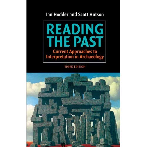 Reading the Past, Third Edition: Current Approaches to Interpretation in Archaeology