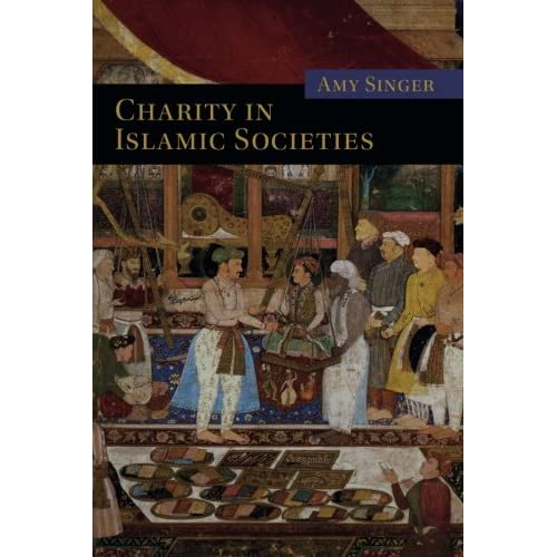 Charity in Islamic Societies (Themes in Islamic History)