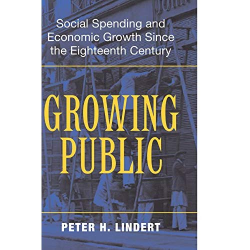 Growing Public: Social Spending and Economic Growth since the Eighteenth Century: Story Vol 1