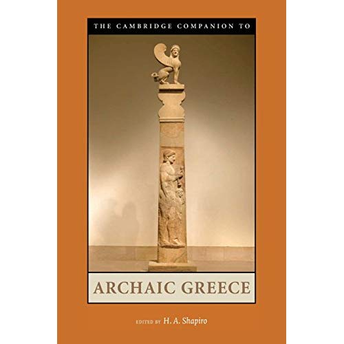 The Cambridge Companion to Archaic Greece (Cambridge Companions to the Ancient World)