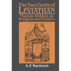 The Two Gods of Leviathan: Thomas Hobbes on Religion and Politics