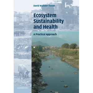 Ecosystem Sustainability and Health: A Practical Approach