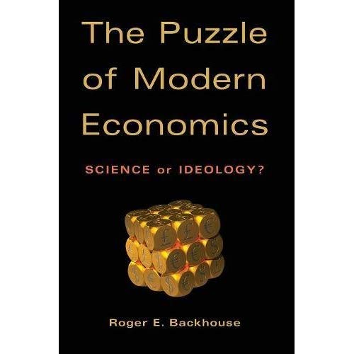 The Puzzle of Modern Economics: Science or Ideology?