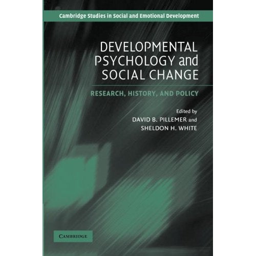 Developmental Psychology and Social Change: Research, History and Policy (Cambridge Studies in Social and Emotional Development)