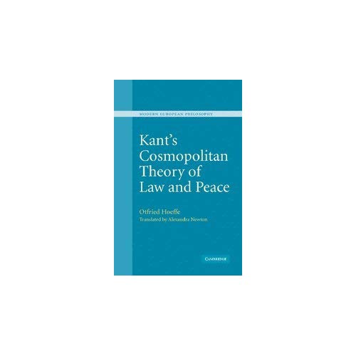 Kant's Cosmopolitan Theory of Law and Peace (Modern European Philosophy)