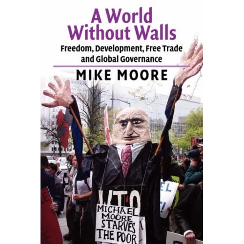 A World Without Walls: Freedom, Development, Free Trade and Global Governance