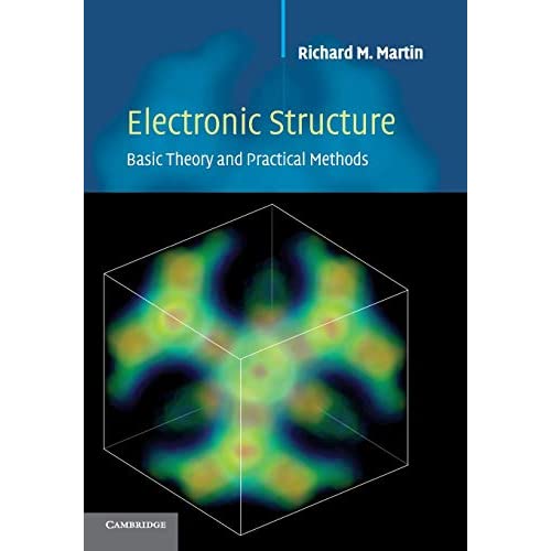 Electronic Structure: Basic Theory and Practical Methods: Basic Theory and Practical Density Functional Approaches v. 1