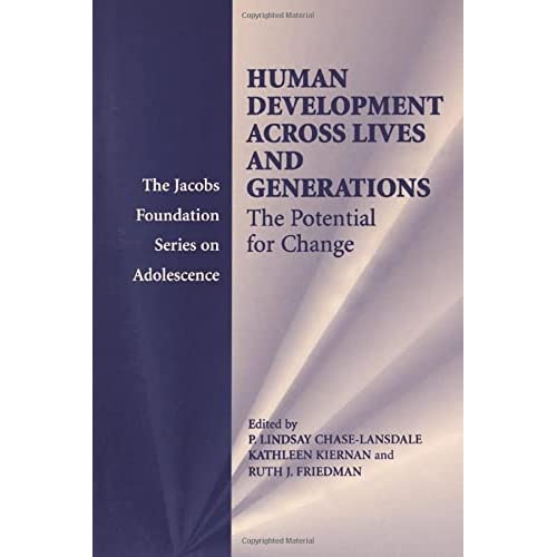 Human Development across Lives and Generations: The Potential for Change (The Jacobs Foundation Series on Adolescence)