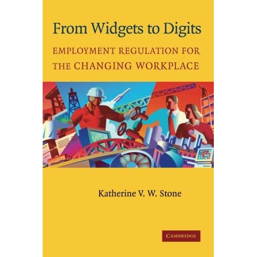 From Widgets to Digits: Employment Regulation For The Changing Workplace