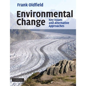 Environmental Change: Key Issues and Alternative Approaches: Key Issues and Alternative Perspectives