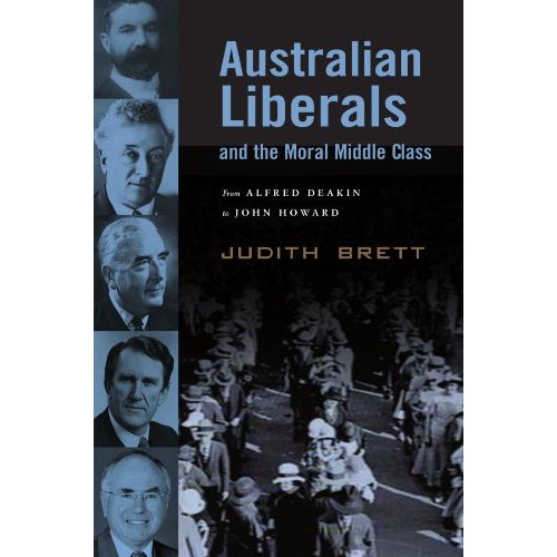 Australian Liberals and the Moral Middle Class: From Alfred Deakin to John Howard