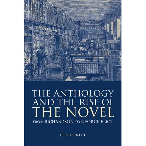 The Anthology and the Rise of the Novel: From Richardson to George Eliot