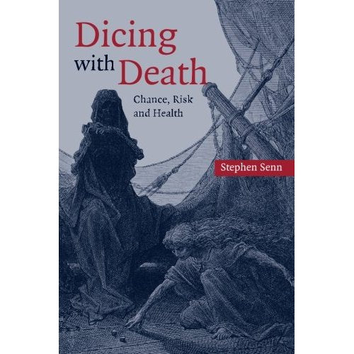 Dicing with Death: Chance, Risk And Health