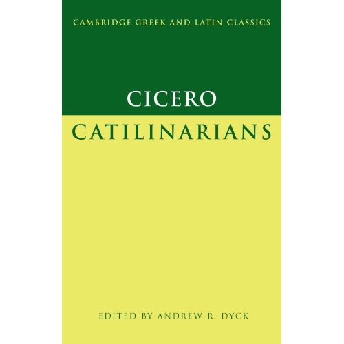 Cicero: Catilinarians (Cambridge Greek and Latin Classics)