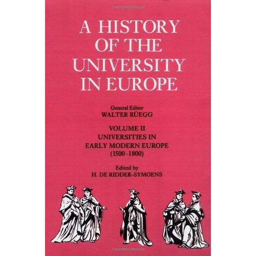 History of University in Europe v2: Universities in Early Modern Europe (1500-1800) v. 2 (A History of the University in Europe)