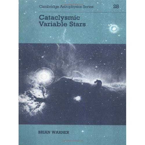 Cataclysmic Variable Stars (Cambridge Astrophysics)
