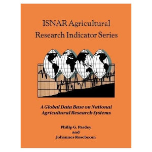 ISNAR Agric Research Indicator Ser: A Global Data Base on National Agricultural Research Systems (Isnar Agricultural Research Indicator)