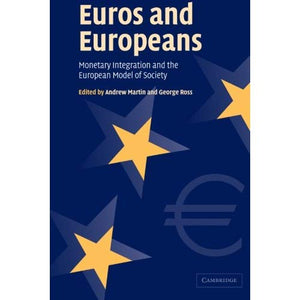 Euros and Europeans: Monetary Integration and the European Model of Society