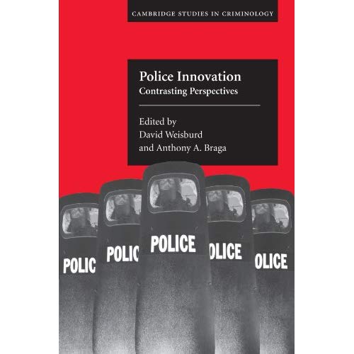 Police Innovation: Contrasting Perspectives (Cambridge Studies in Criminology)