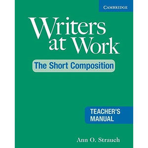 Writers at Work: The Short Composition Teacher's Manual